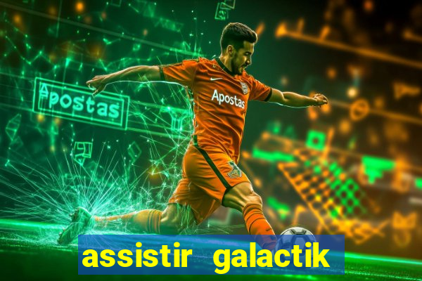 assistir galactik football dublado